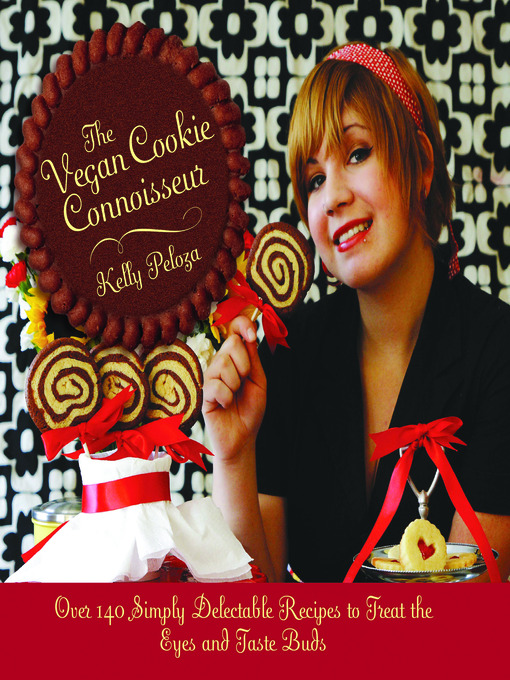Title details for The Vegan Cookie Connoisseur by Kelly Peloza - Available